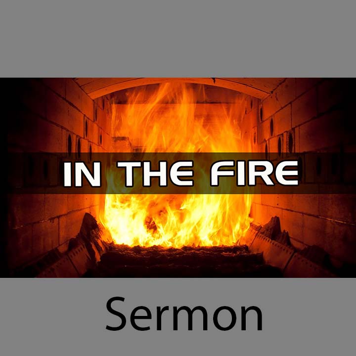 In The Fire – Sermon episode artwork