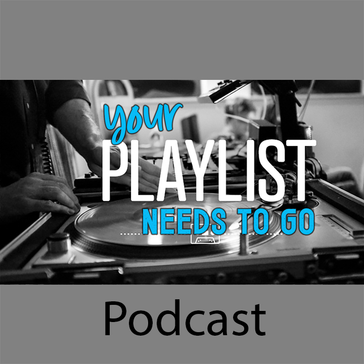 Your Playlist Needs to Go episode artwork