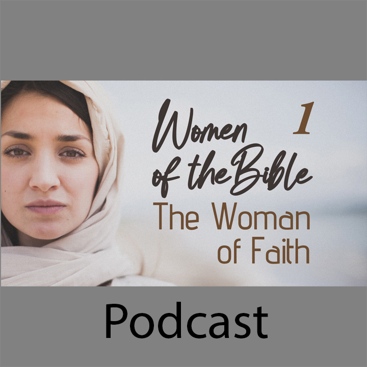 Women of the Bible Part 1: The Woman of Faith episode artwork