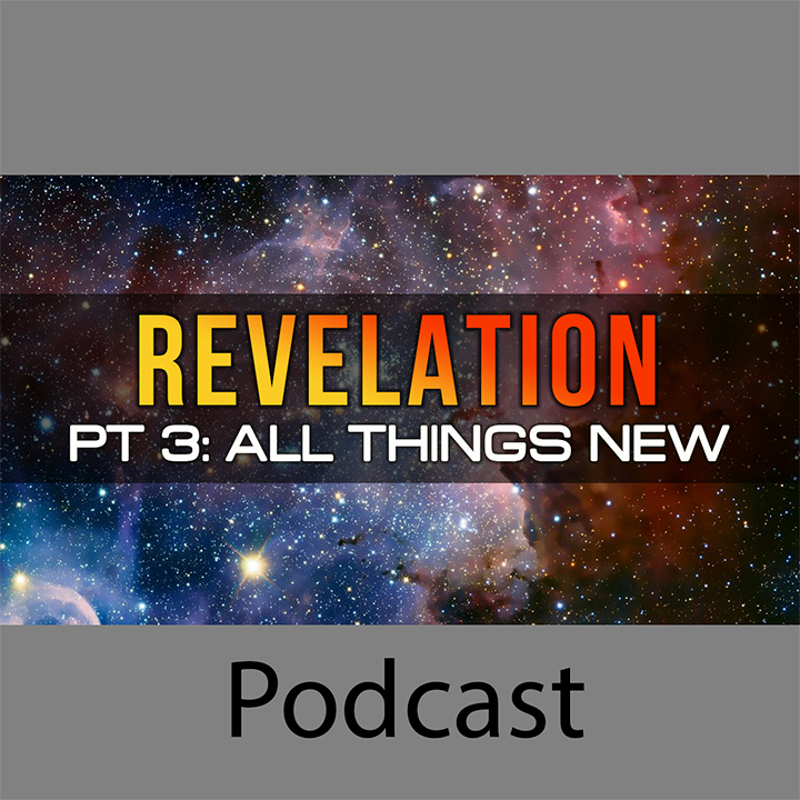 End of Revelation Part 3: All Things New episode artwork