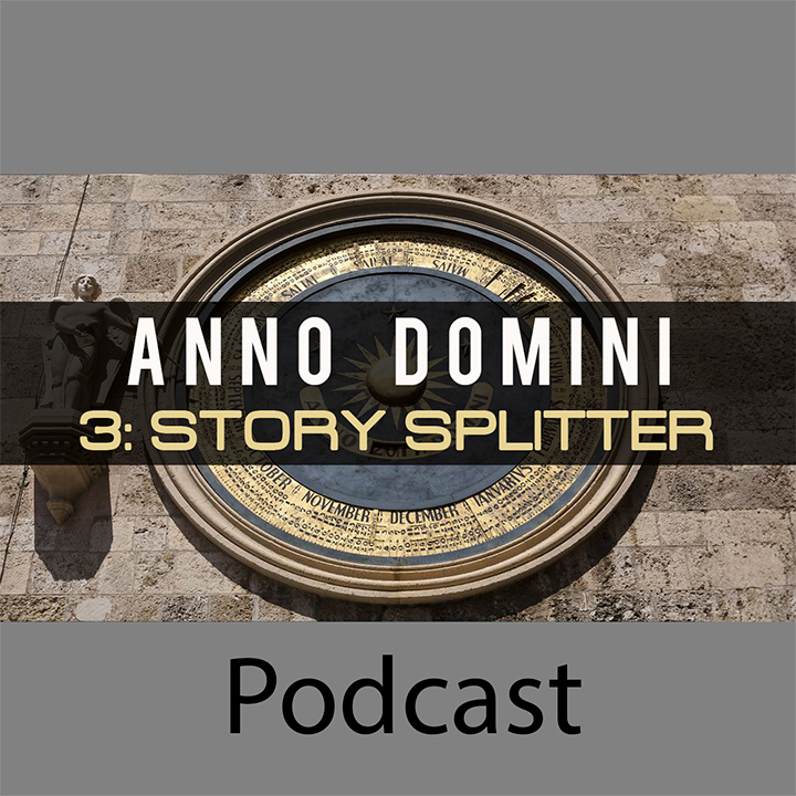 Anno Domini Part 3: Story Splitter episode artwork