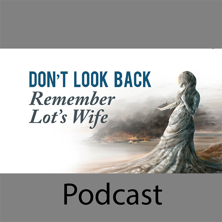 Don’t Look Back: Remember Lot’s Wife episode artwork