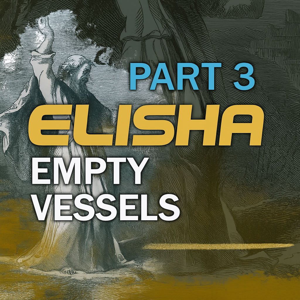 Elisha Part 3: Empty Vessels | 2 Kings 4:1-7 episode artwork