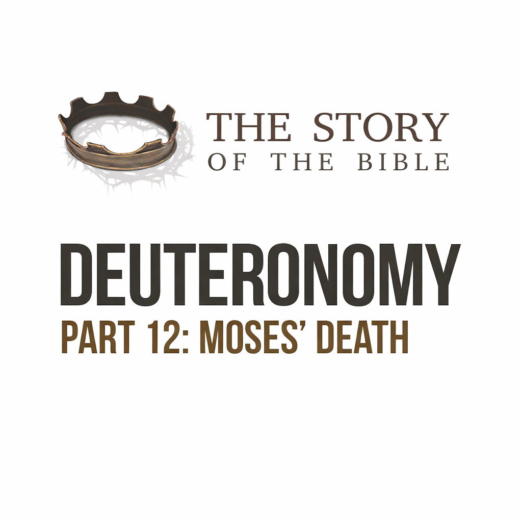 The Story Part 12: Moses Death | Deuteronomy 31 episode artwork