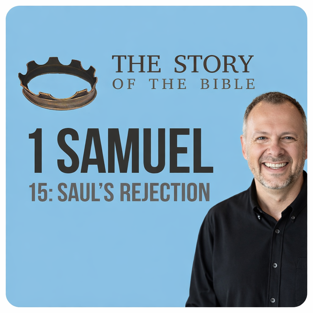 The Story Part 15: Saul’s Rejection | 1 Samuel 15 episode artwork